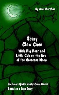 Cover image for Scary Claw Cave: With Big Bear and Little Cub on the Eve of the Crescent Moon