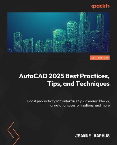 AutoCAD 2025 Best Practices, Tips, and Techniques