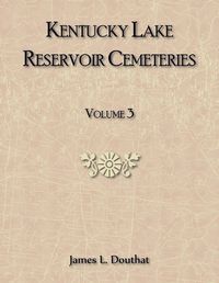 Cover image for Kentucky Lake Reservoir Cemeteries, Volume 3