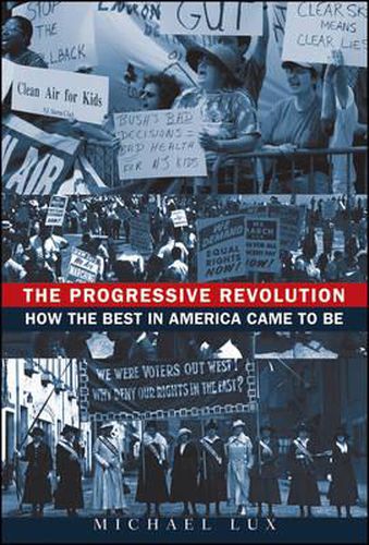 Cover image for The Progressive Revolution: How the Best in America Came to be