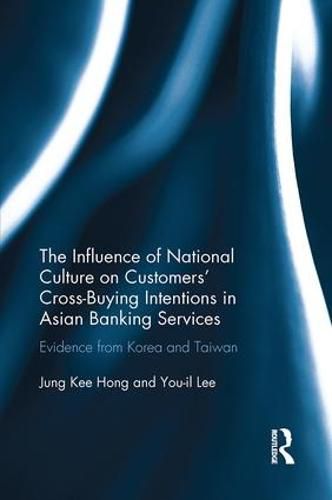 Cover image for The Influence of National Culture on Customers' Cross-Buying Intentions in Asian Banking Services: Evidence from Korea and Taiwan