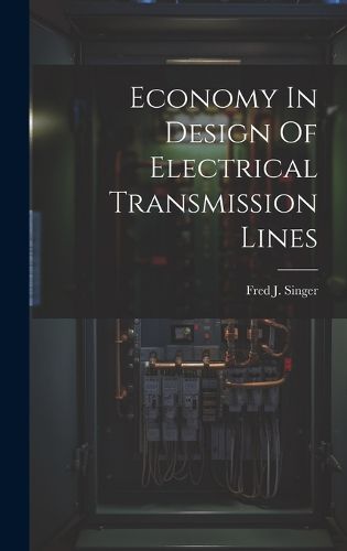 Cover image for Economy In Design Of Electrical Transmission Lines