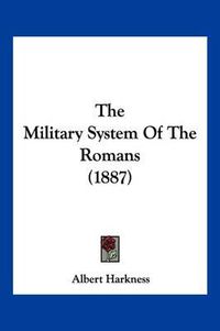 Cover image for The Military System of the Romans (1887)