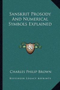 Cover image for Sanskrit Prosody and Numerical Symbols Explained