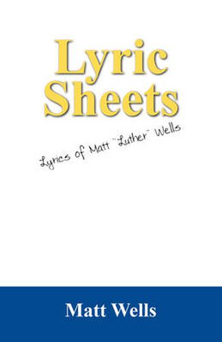 Cover image for Lyric Sheets: Lyrics of Matt  Luther  Wells