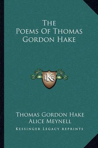 The Poems of Thomas Gordon Hake