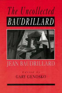 Cover image for The Uncollected Baudrillard