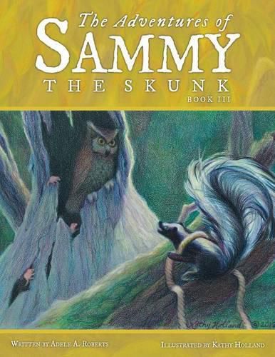 The Adventures of Sammy the Skunk: Book 3