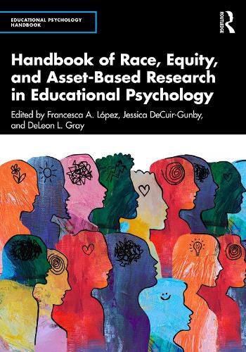 Cover image for Handbook of Race, Equity, and Asset-Based Research in Educational Psychology