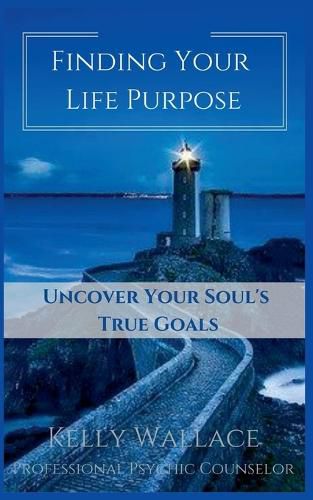 Cover image for Finding Your Life Purpose - Uncover Your Soul's True Goals
