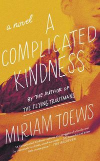 Cover image for A Complicated Kindness: A Novel