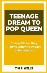 Cover image for Teenage Dream to Pop Queen