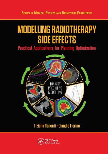 Cover image for Modelling Radiotherapy Side Effects: Practical Applications for Planning Optimisation