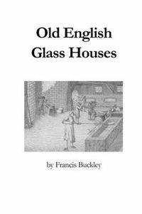 Cover image for Old English Glass Houses