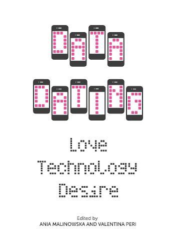 Cover image for Data Dating: Love, Technology, Desire