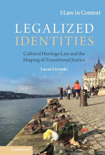 Cover image for Legalized Identities: Cultural Heritage Law and the Shaping of Transitional Justice