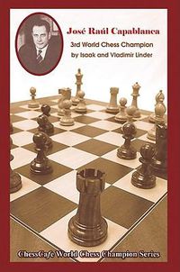 Cover image for Jose Raul Capablanca: Third World Chess Champion