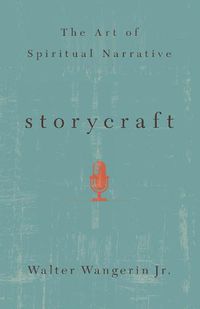 Cover image for Storycraft: The Art of Spiritual Narrative