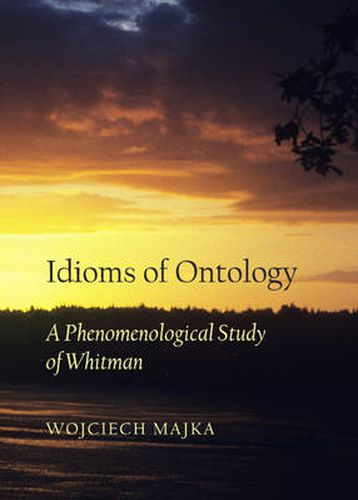 Cover image for Idioms of Ontology: A Phenomenological Study of Whitman