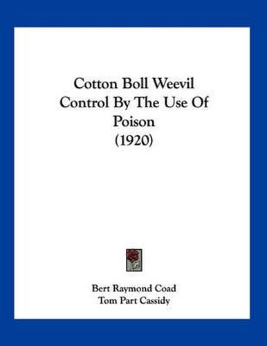 Cotton Boll Weevil Control by the Use of Poison (1920)