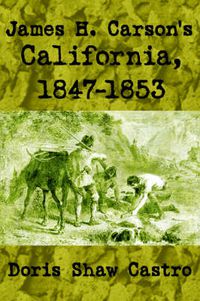 Cover image for James H. Carson's California, 1847-1853