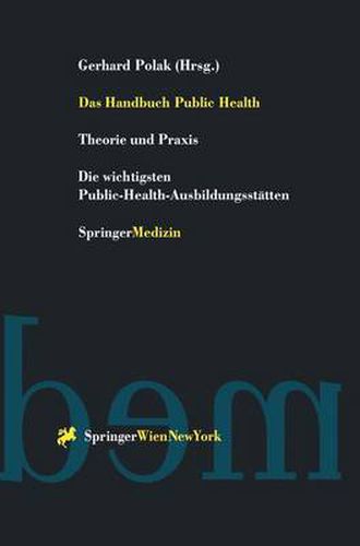 Cover image for Das Handbuch Public Health: Theorie Und Praxis Die Wichtigsten Public-Health-Ausbildungsstatten