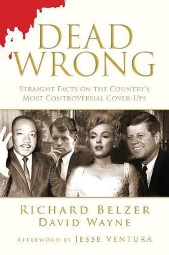 Cover image for Dead Wrong: Straight Facts on the Country's Most Controversial Cover-Ups