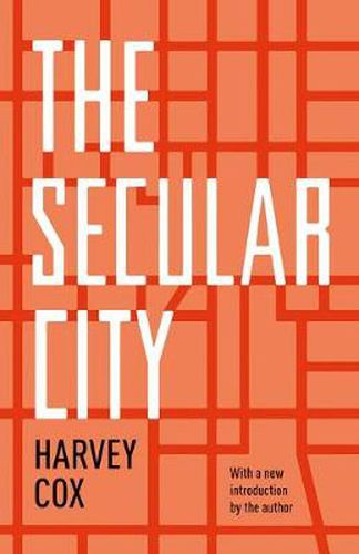 Cover image for The Secular City: Secularization and Urbanization in Theological Perspective