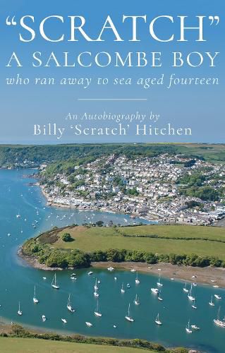 Cover image for Scratch , A Salcombe Boy: who ran away to sea aged fourteen