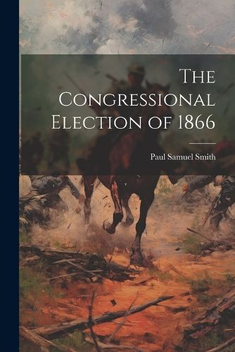 Cover image for The Congressional Election of 1866