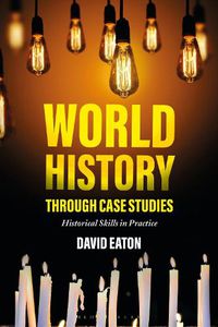 Cover image for World History through Case Studies: Historical Skills in Practice