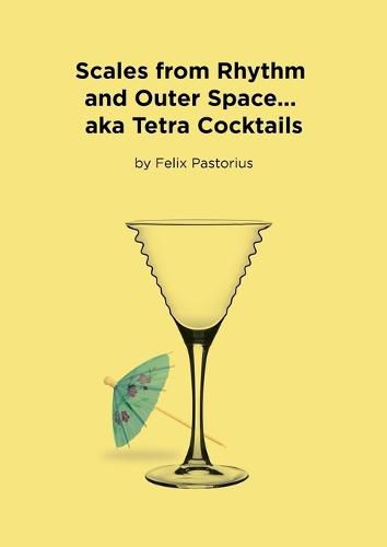 Cover image for Scales from Rhythm and Outer Space... aka Tetra Cocktails