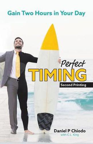 Cover image for PerfectTIMING: Here's the Secret to Gaining Two Hours in Your Day...