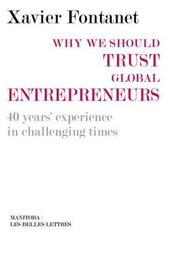 Cover image for Why We Should Trust Global Entrepreneurs: 40 Years' Experience in Challenging Times