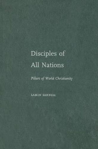 Cover image for Disciples of All Nations: Pillars of World Christianity