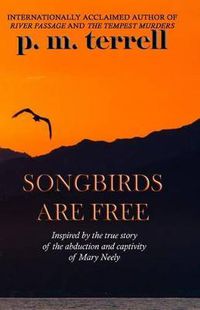 Cover image for Songbirds are Free: 2nd Edition