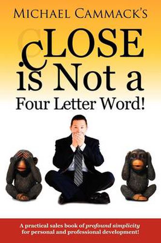 Cover image for Close Is Not a Four Letter Word!