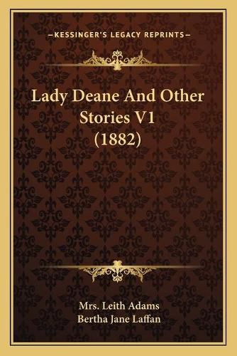 Lady Deane and Other Stories V1 (1882)