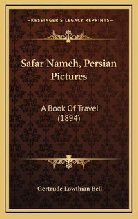 Cover image for Safar Nameh, Persian Pictures: A Book of Travel (1894)