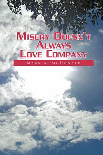 Misery Doesn't Always Love Company