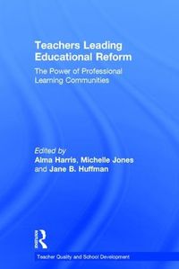 Cover image for Teachers Leading Educational Reform: The Power of Professional Learning Communities