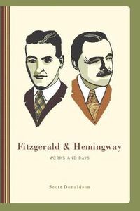 Cover image for Fitzgerald and Hemingway: Works and Days