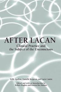 Cover image for After Lacan: Clinical Practice and the Subject of the Unconscious