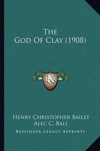 Cover image for The God of Clay (1908)