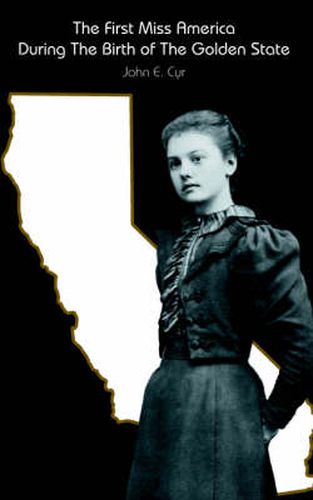 Cover image for The First Miss America During the Birth of the Golden State