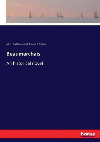 Beaumarchais: An historical novel