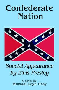 Cover image for Confederate Nation: Special Appearance by Elvis Presley