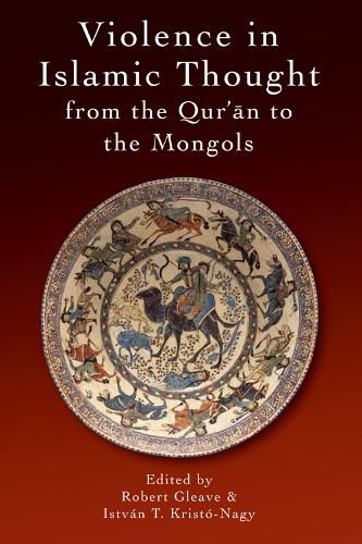 Cover image for Violence in Islamic Thought from the Qur?an to the Mongols