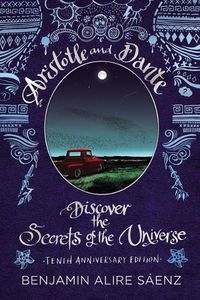 Cover image for Aristotle and Dante Discover the Secrets of the Universe: Tenth Anniversary Edition
