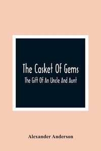 Cover image for The Casket Of Gems: The Gift Of An Uncle And Aunt